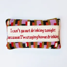 I'm staying home drinking Needlepoint Pillow